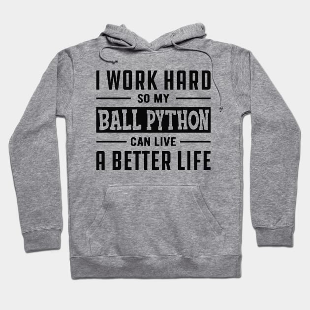 Ball Python - I work hard Hoodie by KC Happy Shop